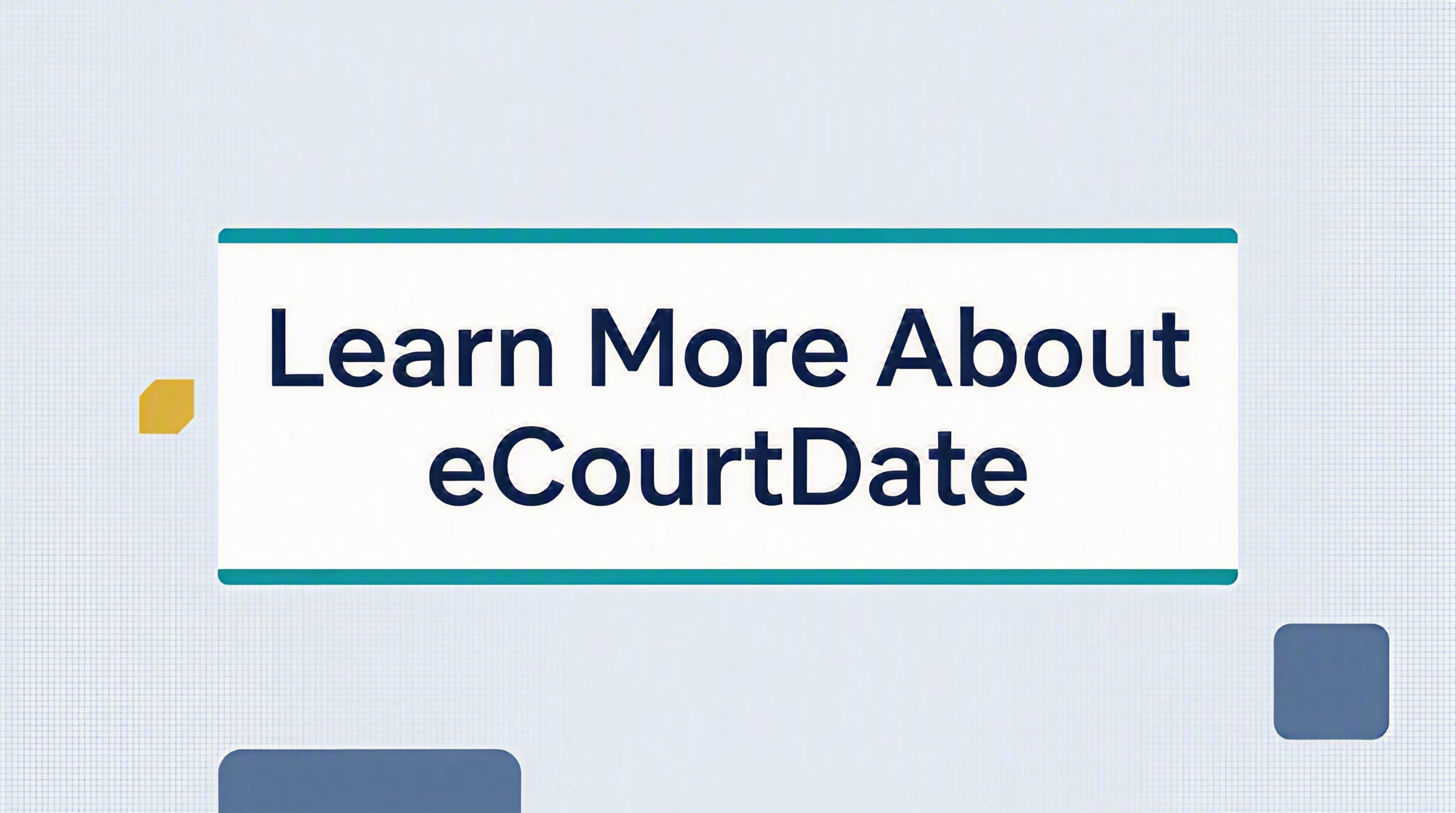 Graphic with light gray-blue background and the text: Learn More About eCourtDate.